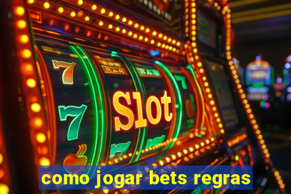 como jogar bets regras